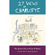 27 Views of Charlotte： The Queen City in Prose and Poetry