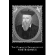 The Complete Prophecies of Nostradamus