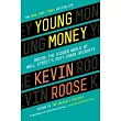 Young Money： Inside the Hidden World of Wall Street’s Post─Crash Recruits