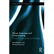 African Americans and Homeschooling： Motivations， Opportunities and Challenges