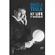 Nikola Tesla： My Life， My Research