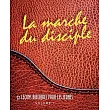 La Marche Du Disciple / the Disciple’s Walk