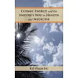Cosmic Energy and the Nature’s Way in Health and Medicine
