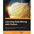 Learning Data Mining With Python： Harness the Power of Python to Analyze Data and Create Insightful Predictive Models
