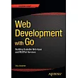 Web Development With Go： Building Scalable Web Apps and Restful Services