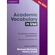 Academic Vocabulary in Use： Vocabulary Reference and Practice： Self─study and Classroom Use