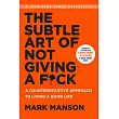 The Subtle Art of Not Giving a F*ck： A Counterintuitive Approach to Living a Good Life