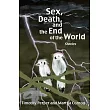 Sex， Death， and the End of the World