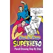 How to Draw Superheroes： Pencil Drawings Step by Step
