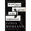 So You Don’t Get Lost in the Neighborhood