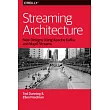 Streaming Architecture： New Designs Using Apache Kafka and MapR Streams