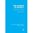 The Science of Society： An Introduction to Sociology