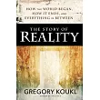 The Story of Reality： How the World Began， How It Ends， and Everything Important That Happens in Between
