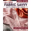 All New Fabric Savvy： How to Choose & Use Fabrics