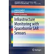 Infrastructure Monitoring With Spaceborne Sar Sensors