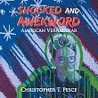 Shocked and Awekword： American Vernacular