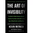 The Art of Invisibility： The World’s Most Famous Hacker Teaches You How to Be Safe in the Age of Big Brother and Big Data