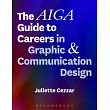The Aiga Guide to Careers in Graphic and Communication Design
