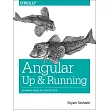 Angular Up and Running： Learning Angular， Step by Step