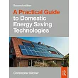 A Practical Guide to Domestic Energy Saving Technologies, 2nd Edition: Microgeneration Systems and Their Installation