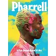 Pharrell： A Fish Doesn’t Know It’s Wet