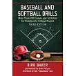Baseball and Softball Drills： More Than 200 Games and Activities for Preschool to College Players