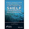 Exploration and Monitoring of the Continental Shelf Underwater Environment