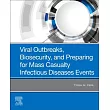 Viral Outbreaks, Biosecurity, and Preparing for Mass Casualty Infectious Diseases Events