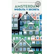 Amsterdam Insolita Y Secreta / Unusual and Secret Amsterdam