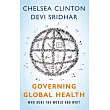 Governing Global Health： Who Runs the World and Why?