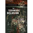 The Technical Delusion： Electronics， Power， Insanity