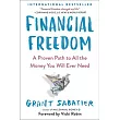 Financial Freedom： A Proven Path to All the Money You Will Ever Need
