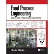 Food Process Engineering: Basics and Mechanical Operations