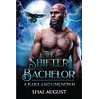 The Shifter Bachelor： A Rare and Unknown Romance