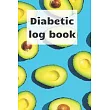 Diabetic Log Book： Blood sugar notebook， journal record， diabetic organiser， Glucose Tracker