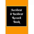 Accident & Incident Record Book： Accident & Incident Log Book： Accident & Incident Record Log Book─ Health & Safety Report Book for， Business， ... Sch