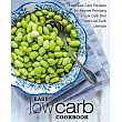 Easy Low Carb Cookbook： Easy Low Carb Recipes for Anyone Pursuing A Low Carb Diet and Low Carb Lifestyle