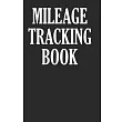 Mileage Tracking Book： Mileage Log Book Tracking Journal