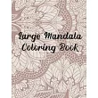 Large Mandala Coloring Book： 50 Pages 8.5"x 11" in cover