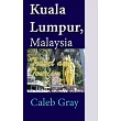 Kuala Lumpur， Malaysia： Travel and Tourism