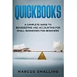 Quickbooks： A Complete Guide to Bookkeeping and Accounting for Small Businesses for Beginners