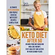 Keto Diet After 50： Ultimate Keto Cookbook for People Over 50 with Easy Recipes & Meal Plan ─ Regain Your Metabolism and Lose Weight， Stay