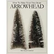 How To Make Your Own Stone ARROWHEAD