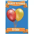 word scramble Birthday： Word scramble game is one of the fun word search games for kids to play at your next cool kids party