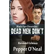 Black Ops Chronicles： Dead Men Don’’t Revised Edition