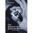 The Mystery of the Quantum World
