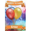 word scramble Birthday： Word scramble game is one of the fun word search games for kids to play at your next cool kids party