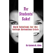 For Students’’ Sake!： Bold Solutions for the College Retention Crisis