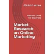 Market Research on Online Marketing： Research Done for Beginners