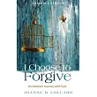 I Choose to Forgive